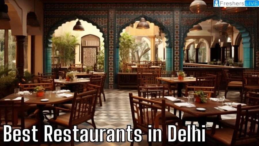 Best Restaurants in Delhi, Top 10 Iconic Restaurants in Delhi