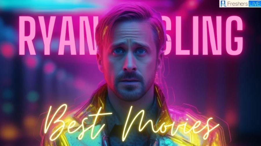 Best Ryan Gosling Movies - Top 10 Stellar Performances