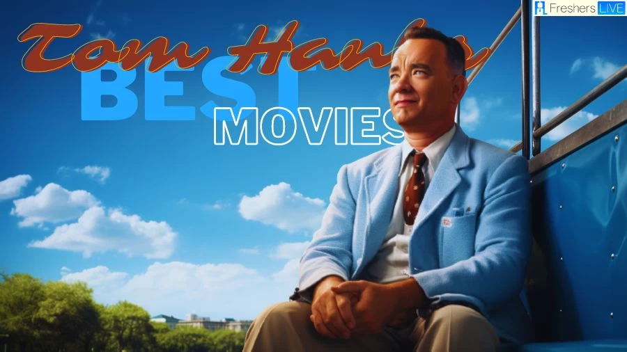 Best Tom Hanks Movies - Top 10 Cinematic Gems
