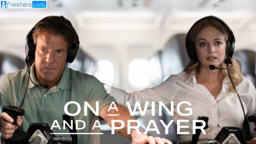 Is On a Wing And a Prayer True Story? Plot, Cast, and More