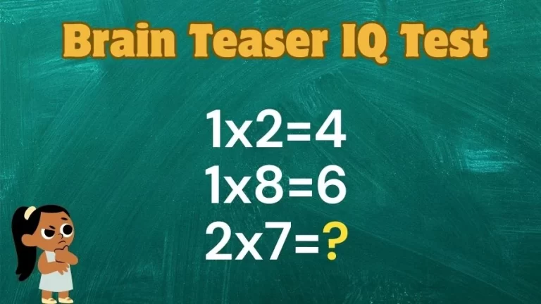 Brain Teaser IQ Test: If 1x2=4, 1x8=6, 2x7=?
