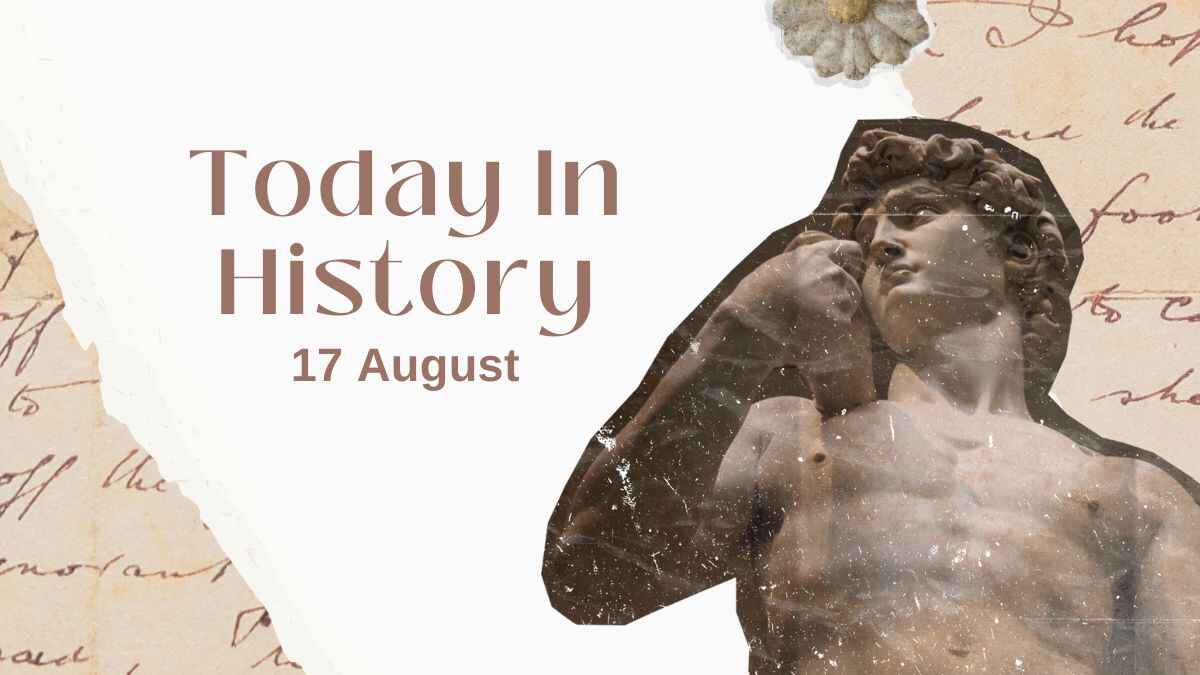 Today in History, 17 August: What Happened on this Day - Birthday, Events, Politics, Death & More