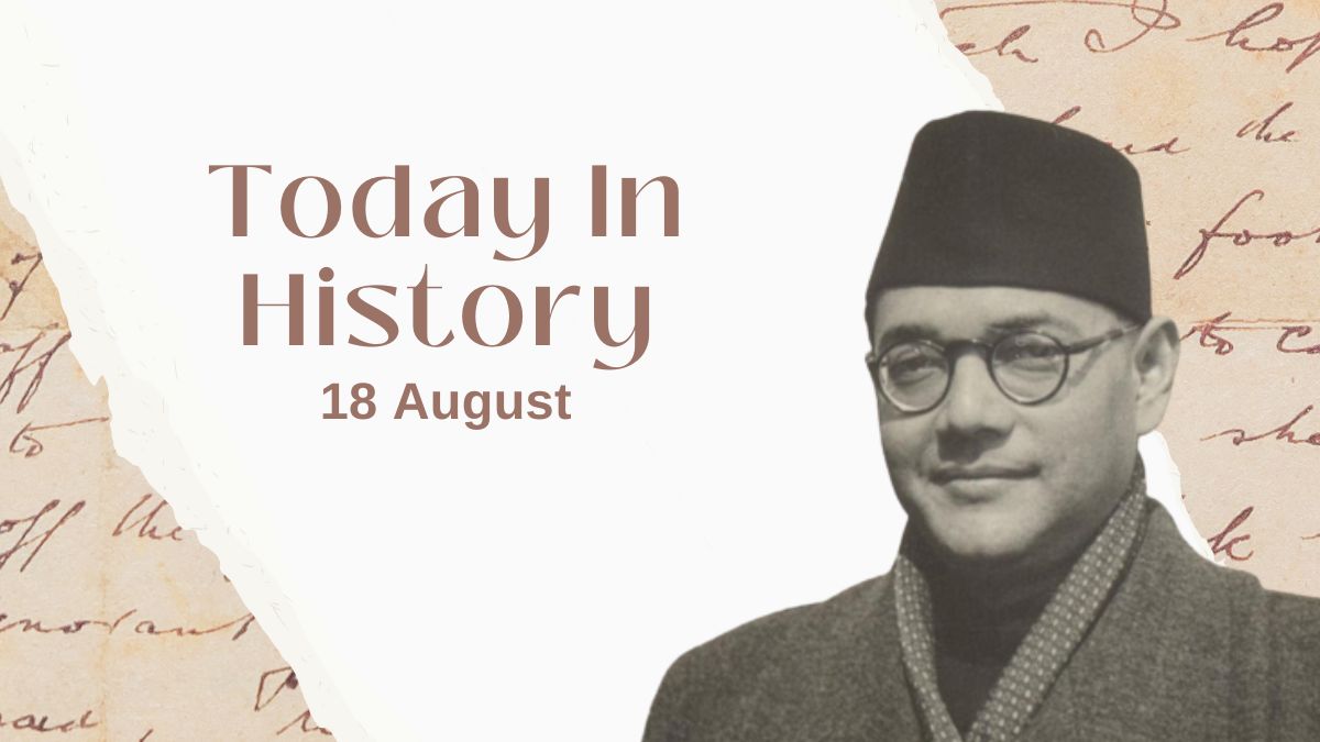 Today in History, 18 August: What Happened on this Day - Birthday, Events, Politics, Death & More