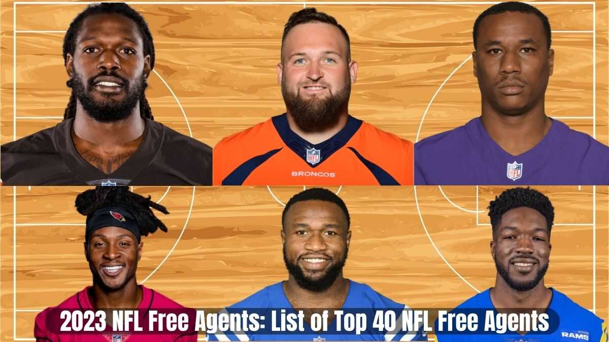 2023 NFL Free Agents: List of Top 40 NFL Free Agents