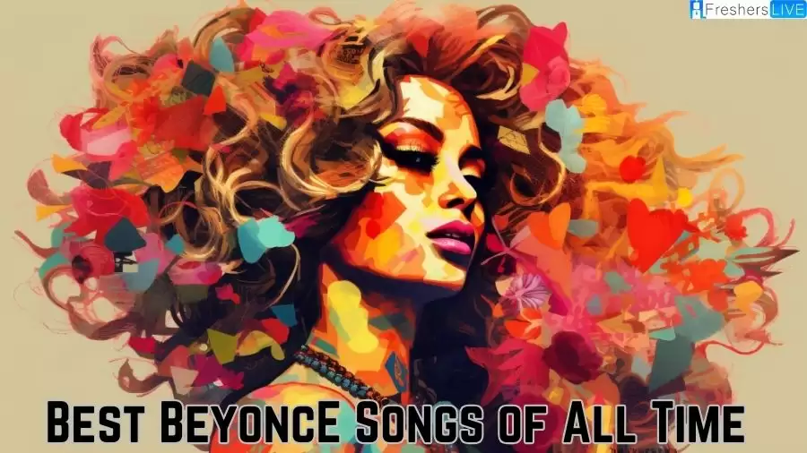 Best Beyoncé Songs of All Time - Top 10 Timeless Hits