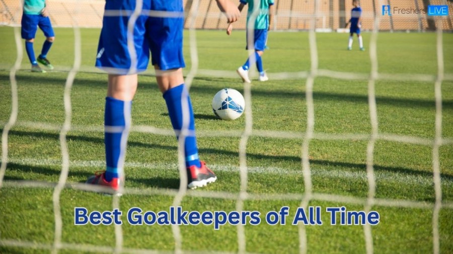 Best Goalkeepers of All Time - Top 10 Named and Ranked