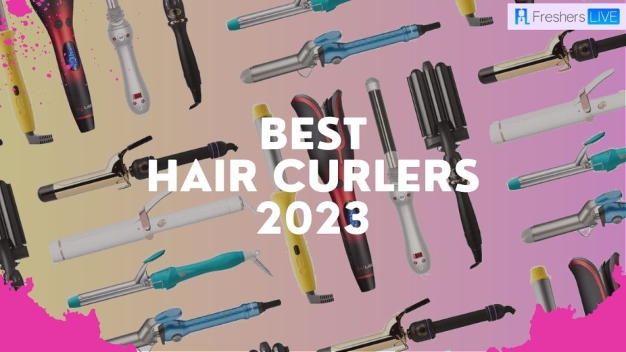 Best Hair Curlers 2023 - Check the full Updated Top 10 List