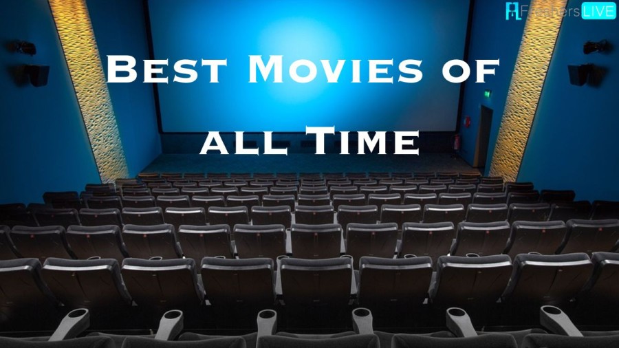Best Movies of All Time - Top 10 Greatest Ever Ranked