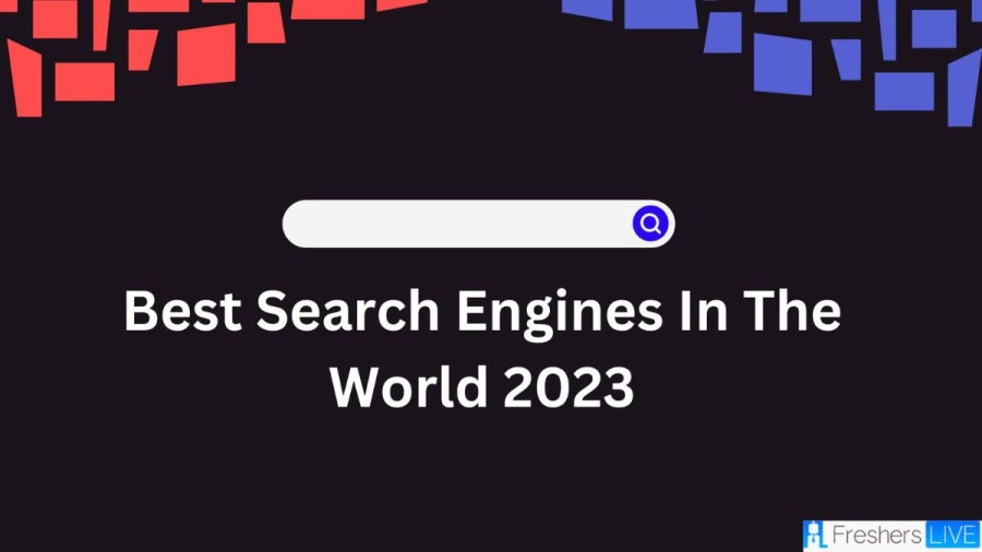 Best Search Engines in the World 2023 Updated Top 10 List