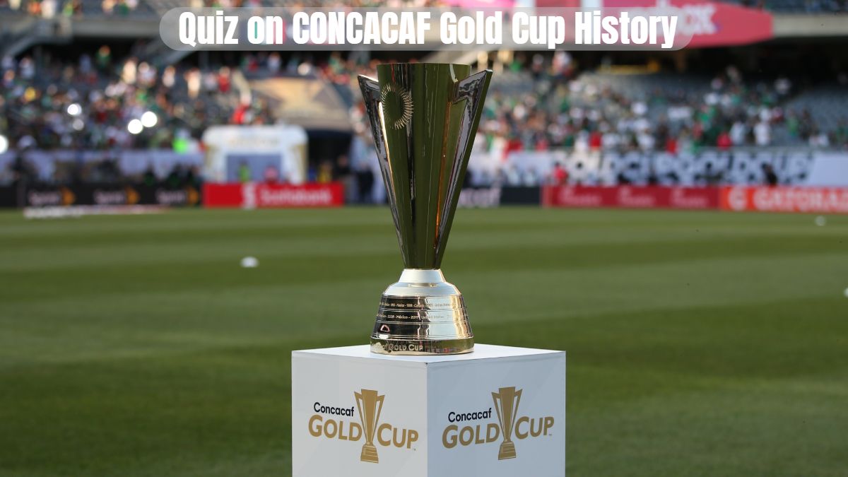 Quiz on CONCACAF Gold Cup History