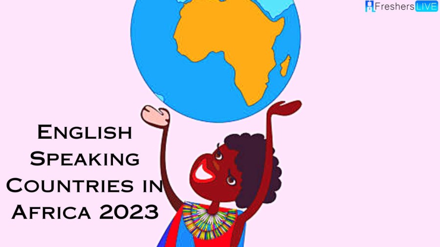 English Speaking Countries in Africa 2023 - Top 10 List