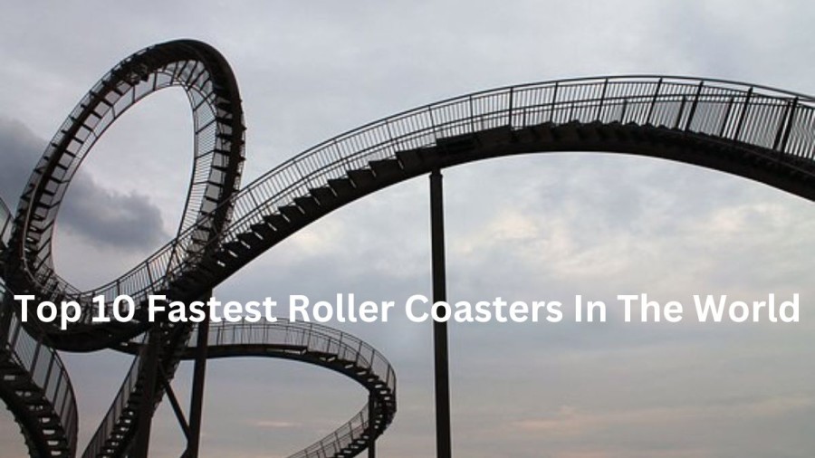 Fastest Roller Coaster in the World 2023 (Top 10 High-Speed)