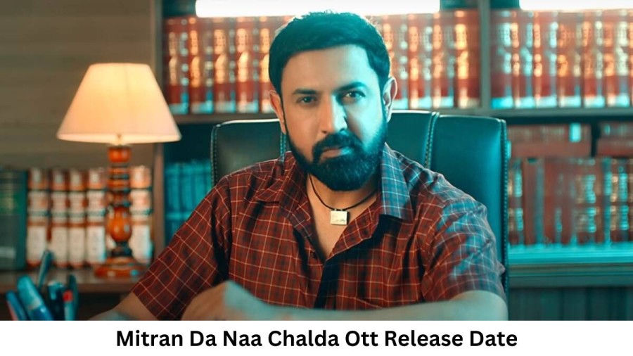 Mitran Da Naa Chalda OTT Release Date and Time Confirmed 2023: When is the 2023 Mitran Da Naa Chalda Movie Coming out on OTT Zee5?