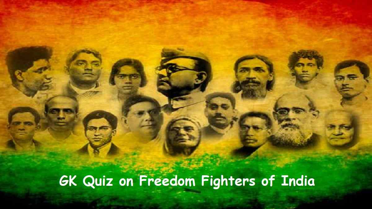 GK Quiz on Freedom Fighters