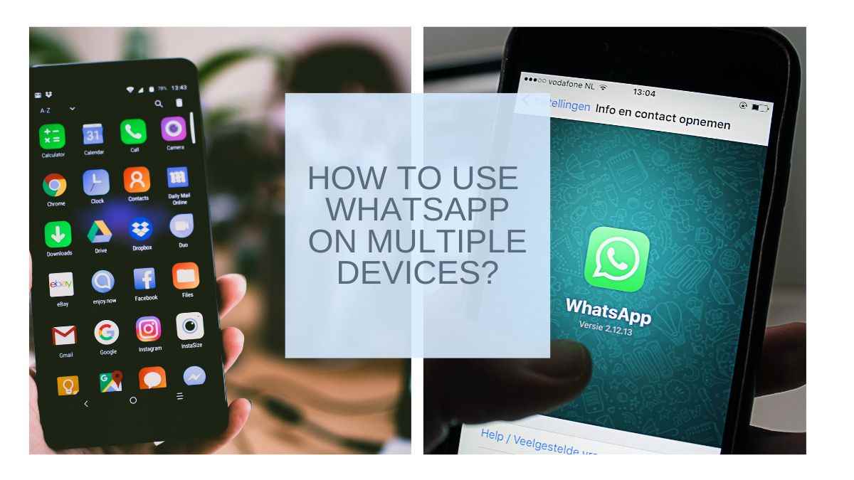 How to use WhatsApp on multiple devices?