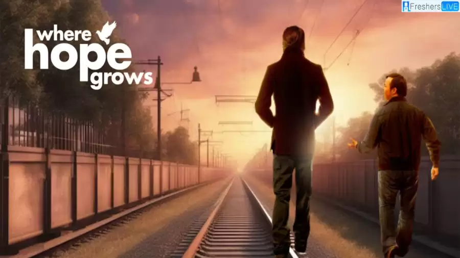 Is Where Hope Grows Based on a True Story? Where Hope Grows Wiki, Plot, Cast and Trailer