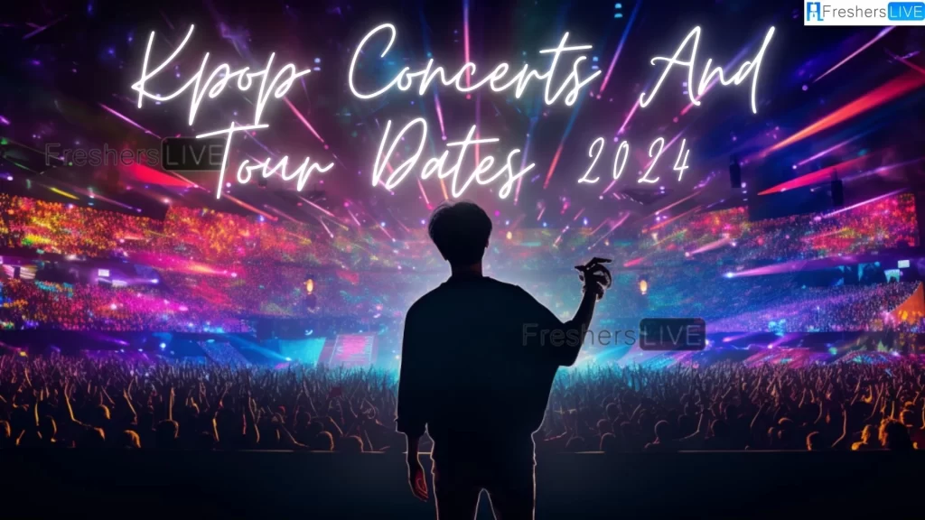 Kpop Concerts and Tour Dates 2024, How to Get Kpop Concert Tickets 2024