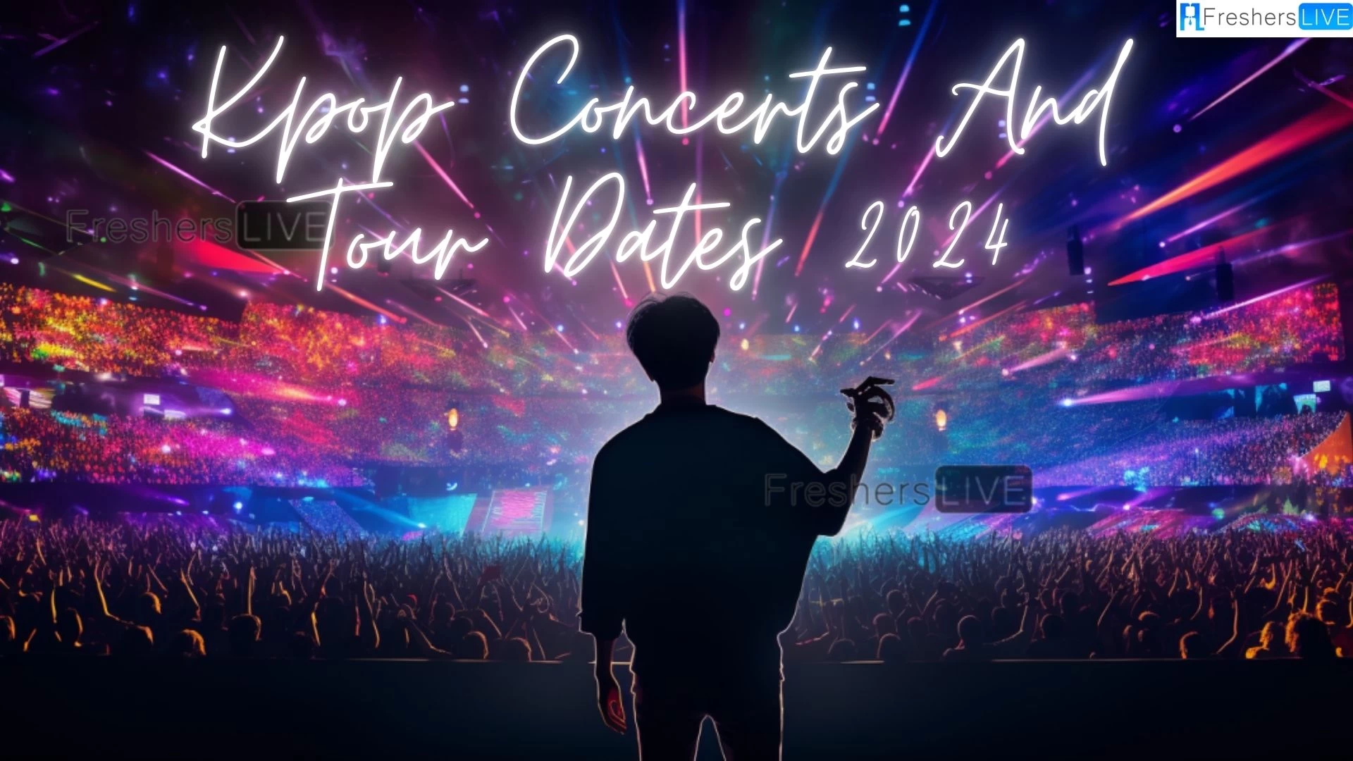 Kpop Concerts and Tour Dates 2024, How to Get Kpop Concert Tickets 2024?