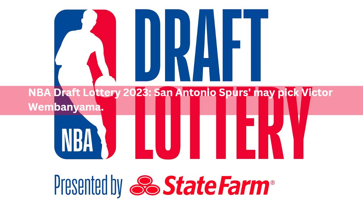 NBA Draft Lottery 2023 San Antonio Spurs