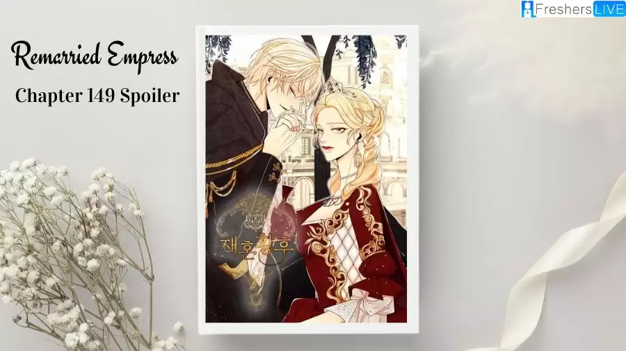 Remarried Empress Chapter 149 Spoiler, Release Date, Recap, Raw Scan, and Where to Read Remarried Empress Chapter 149?