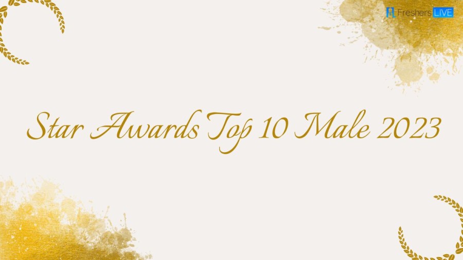 Star Awards Top 10 Male 2023 - Most Popular Awardees