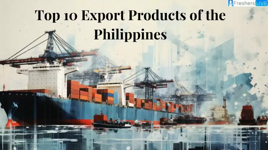 Top 10 Export Products of the Philippines with Their Value FES Education