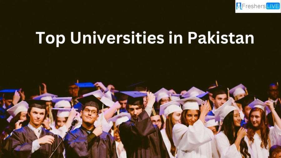 Top Universities in Pakistan 2023 to Pursue Your Studies