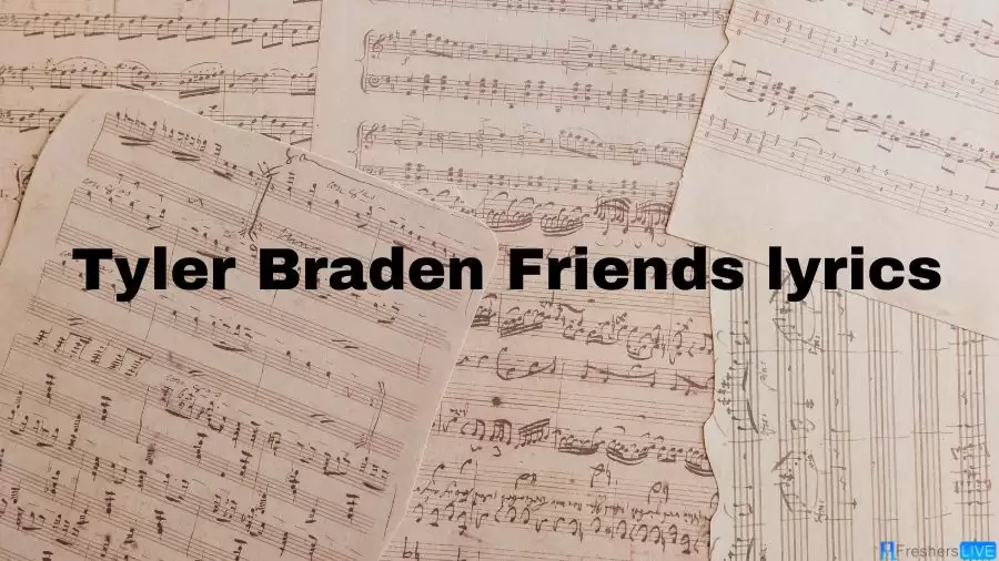 Tyler Braden Friends lyrics