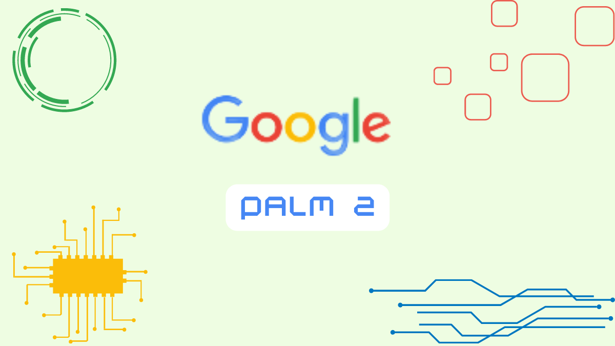 What is PaLM 2, Google’s new language model after Bard?