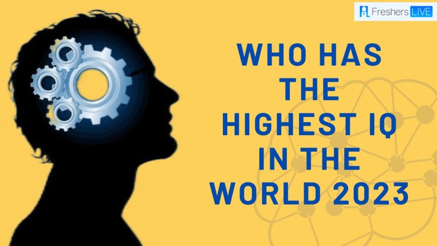 Who has the Highest IQ in the World - Top 10 Intellects
