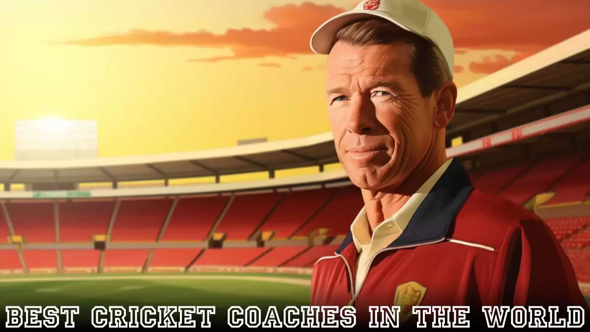 Best Cricket Coaches in the World - Top 10 Visionary Mentors