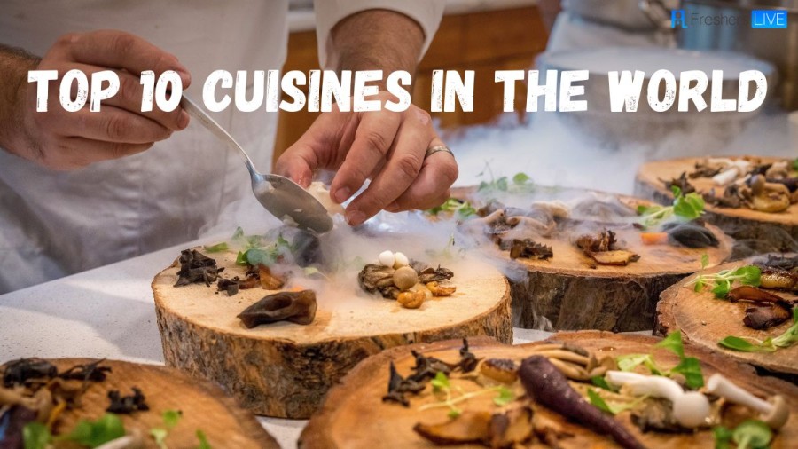 Best Cuisines in the World - Top 10 Cuisines