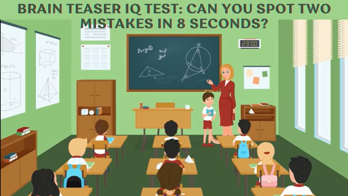Brain Teaser IQ Test: Can You Spot Two Mistakes In The Classroom In 8 Seconds?