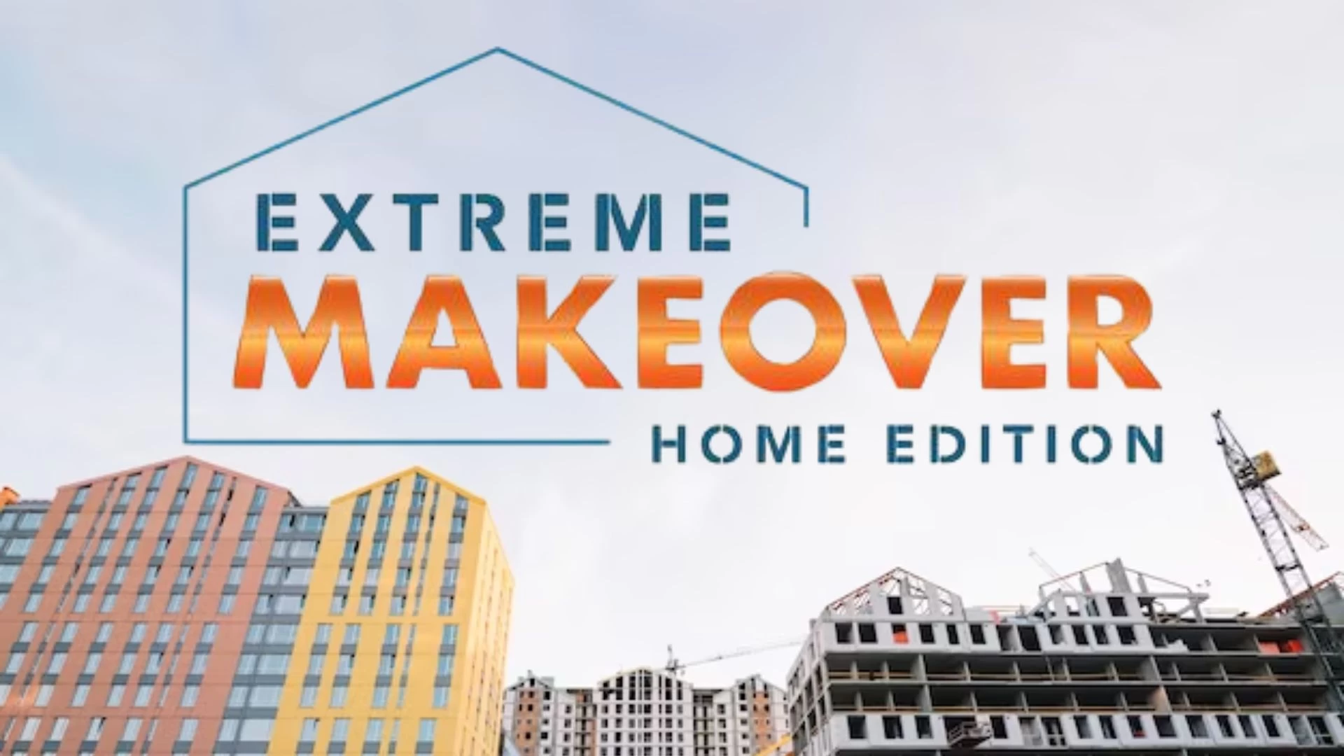 Extreme Remodeling Home Edition: ¿Dónde están ahora?