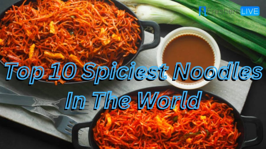 Top 10 Spiciest Noodles In The World