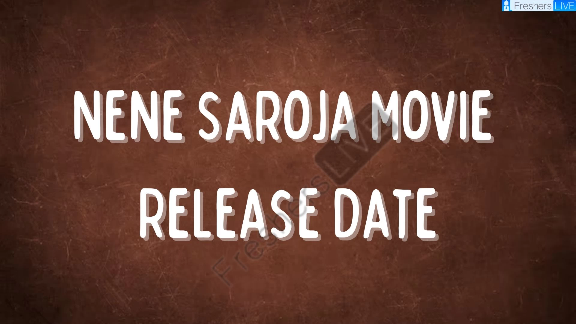 ¡Fecha y hora de estreno de la película Nene Saroja en 2023, cuenta atrás, reparto, tráiler y más!