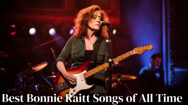 Best Bonnie Raitt Songs of All Time - Top 10 Timeless Melodies