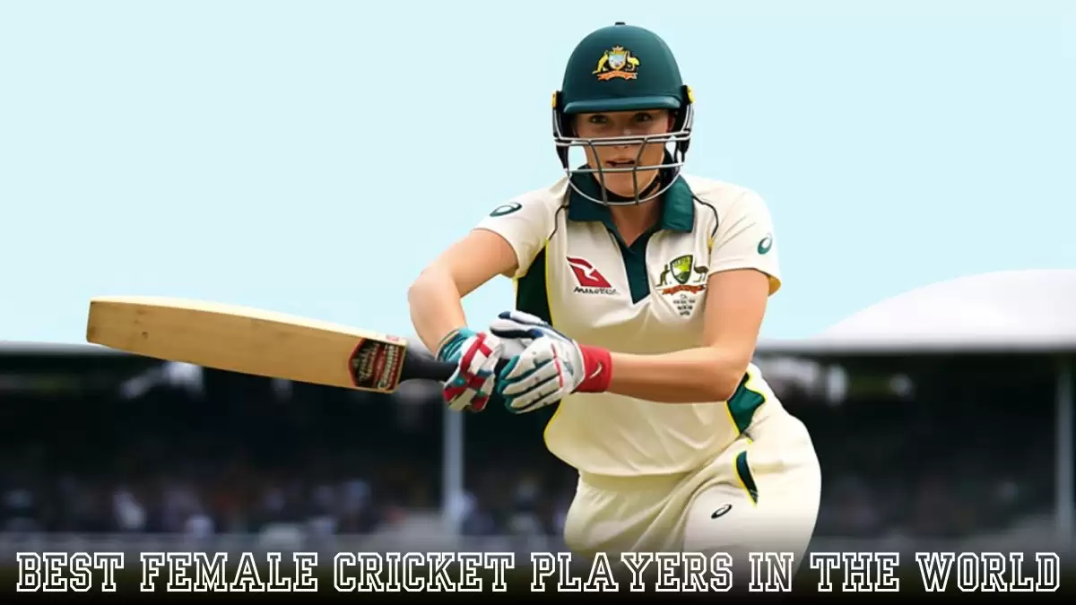 Best Female Cricket Players in the World - Top 10 Outstanding Women