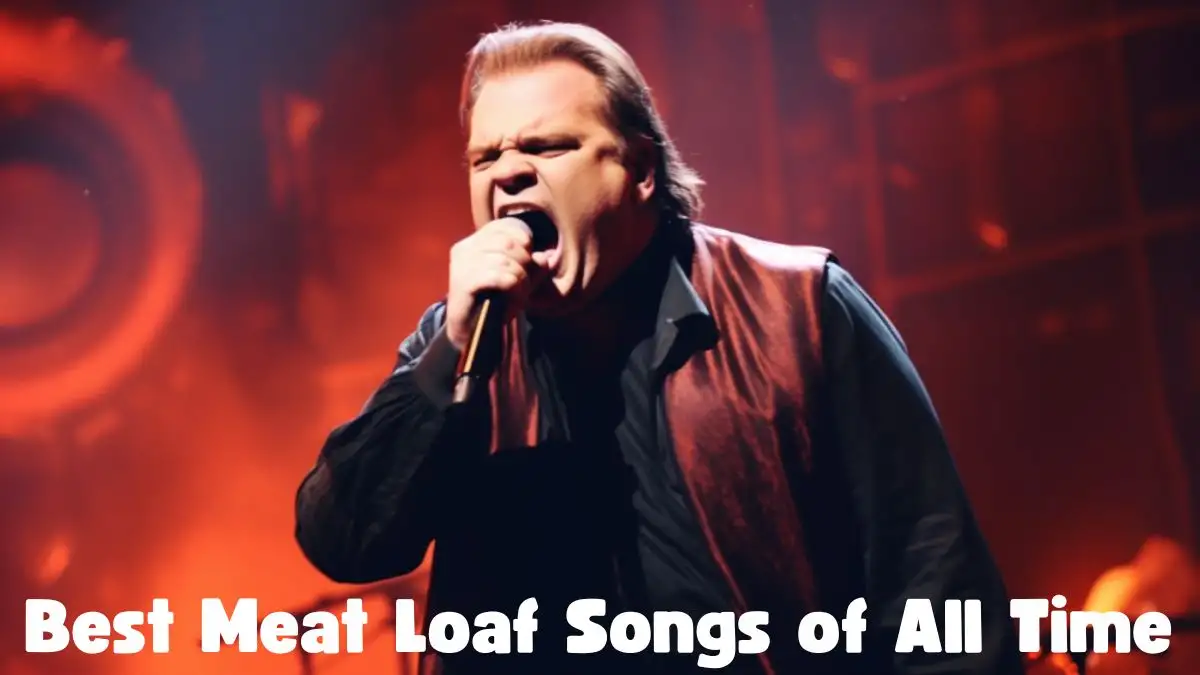 Best Meat Loaf Songs of All Time - Top 10 Popular Tracks