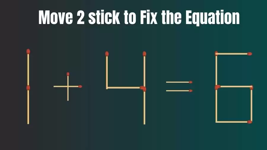 Brain Teaser: How Can You Fix this Equation by Moving 2 Sticks?
