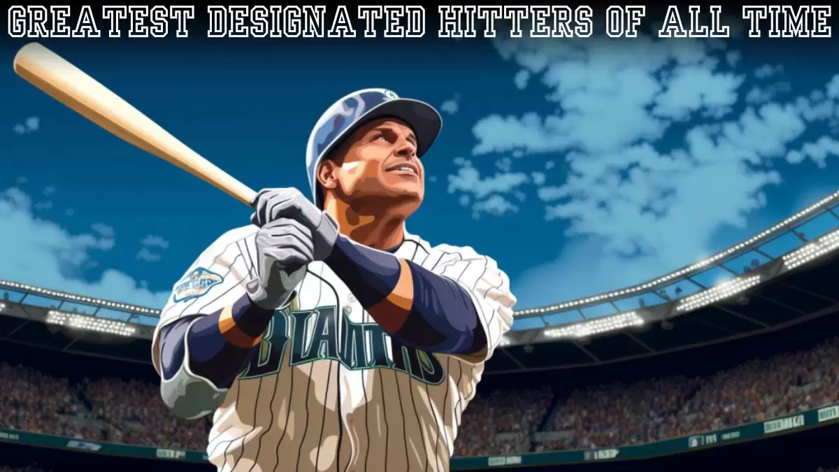 Greatest Designated Hitters of All Time - Top 10 Masters of the Batter