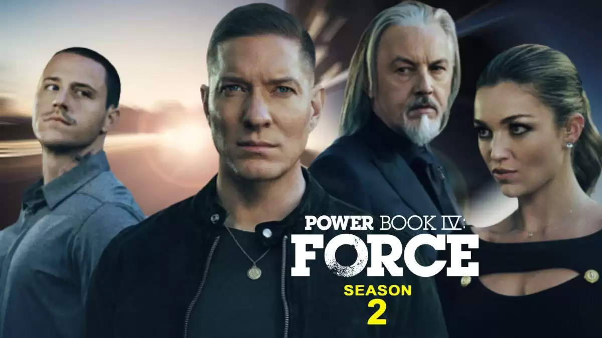Power Book IV: Force Season 2 Release Date, Power Book IV: Force Season 2, Plot, Review and Trailer
