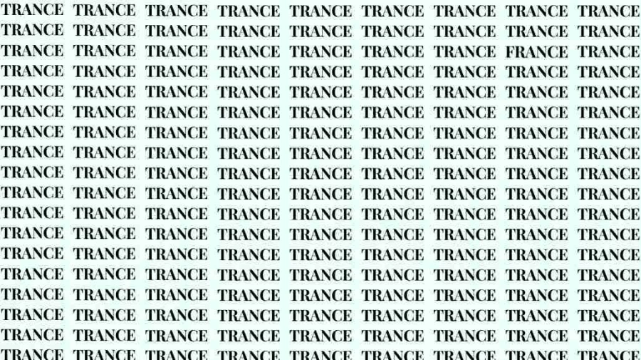 Observation Skill Test: If you have Eagle Eyes find the Word France among Trance in 6 Secs