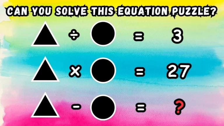 Brain Teaser Math Test Your Thinking Power: Can You Solve this Equation Puzzle?