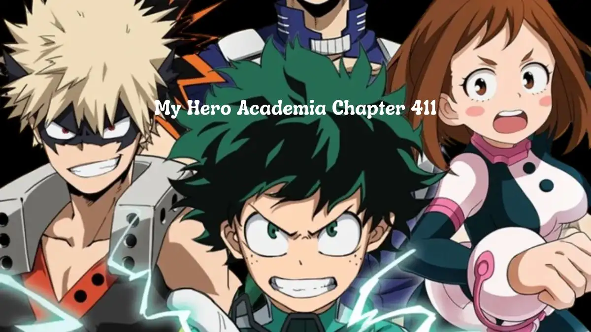 My Hero Academia Chapter 411 Spoilers, Release Date, Raw Scans, And More