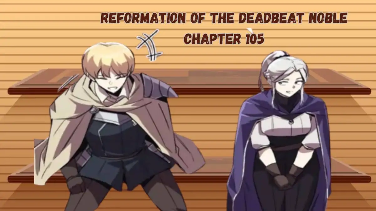 Reformation of the Deadbeat Noble Chapter 105 Spoiler, Release Date, Raw Scan, and More