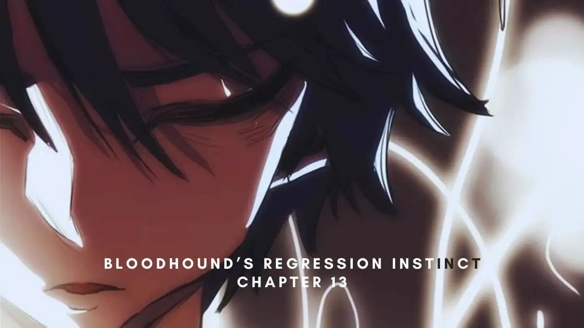 Bloodhound’s Regression Instinct Chapter 13 Spoiler, Release Date, Raw Scan, Recap, and Where to Read Bloodhound’s Regression Instinct Chapter 13?