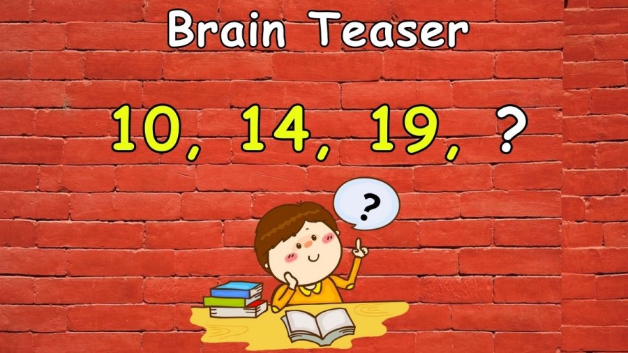 Brain Teaser: What Comes Next in the Series 10, 14, 19, ? Math Puzzle