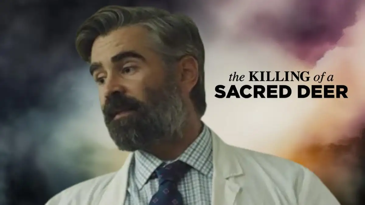 The Killing of a Sacred Deer Ending Explained, Release Date, Cast, Plot, Summary, Where to Watch and More