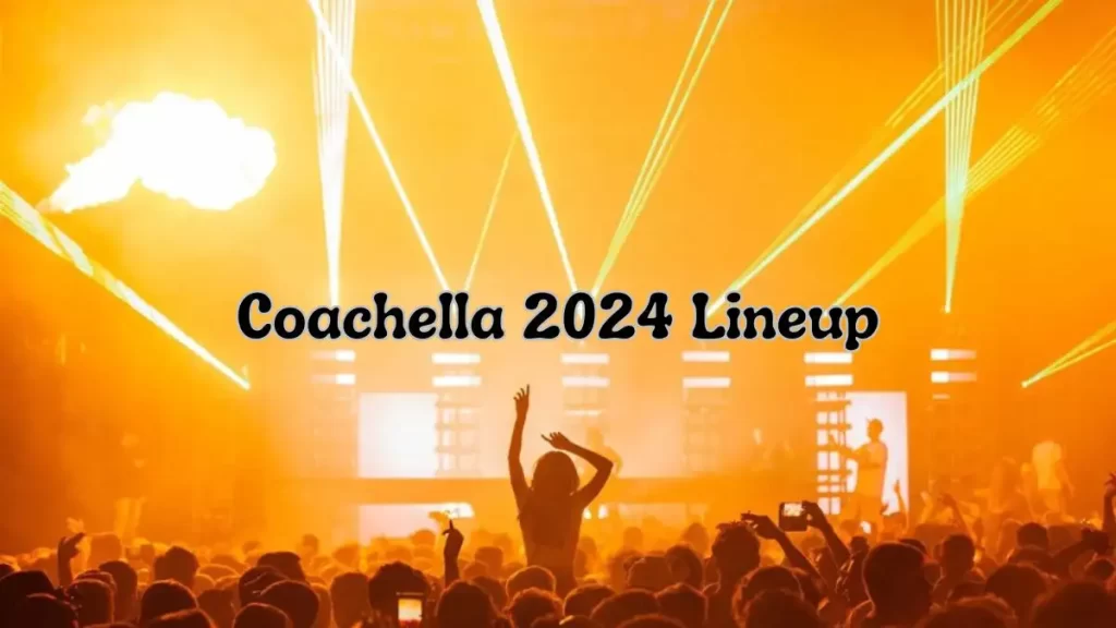Programación de Coachella 2024 ¿Quién estará en Coachella 2024? FES